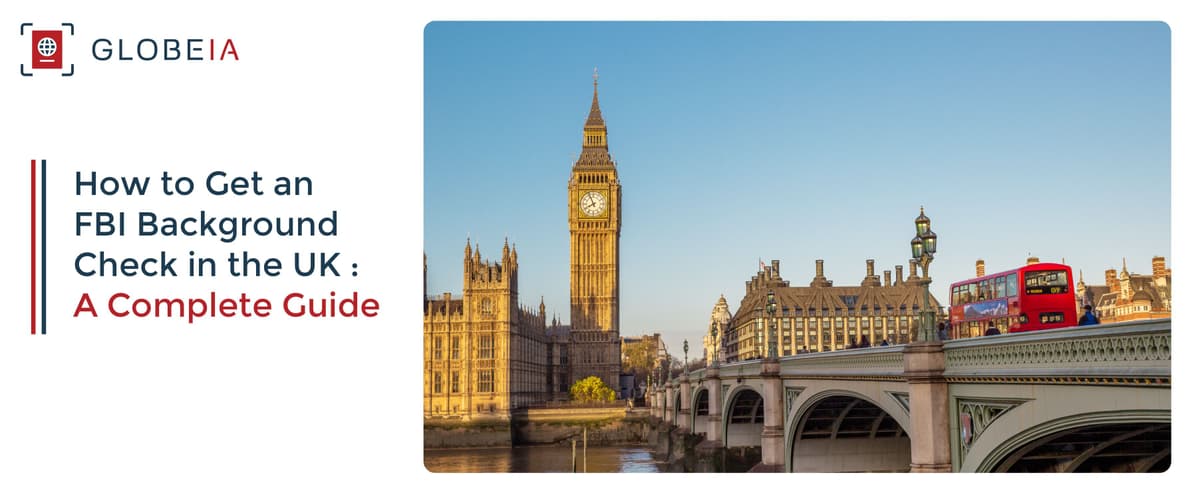 How to Get an FBI Background Check in UK : A Complete Guide