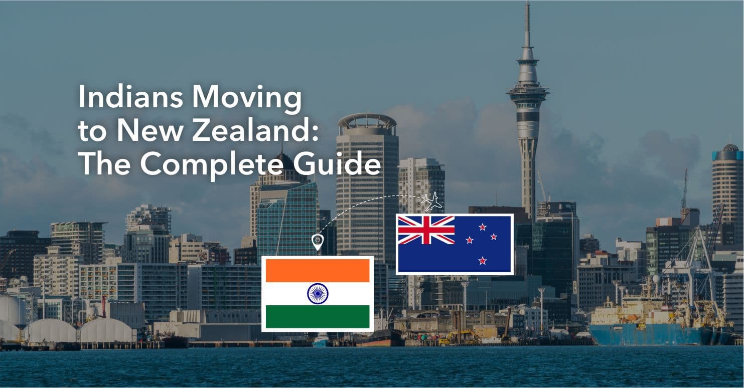 Indians Moving to New Zealand: The Complete 2026 Guide